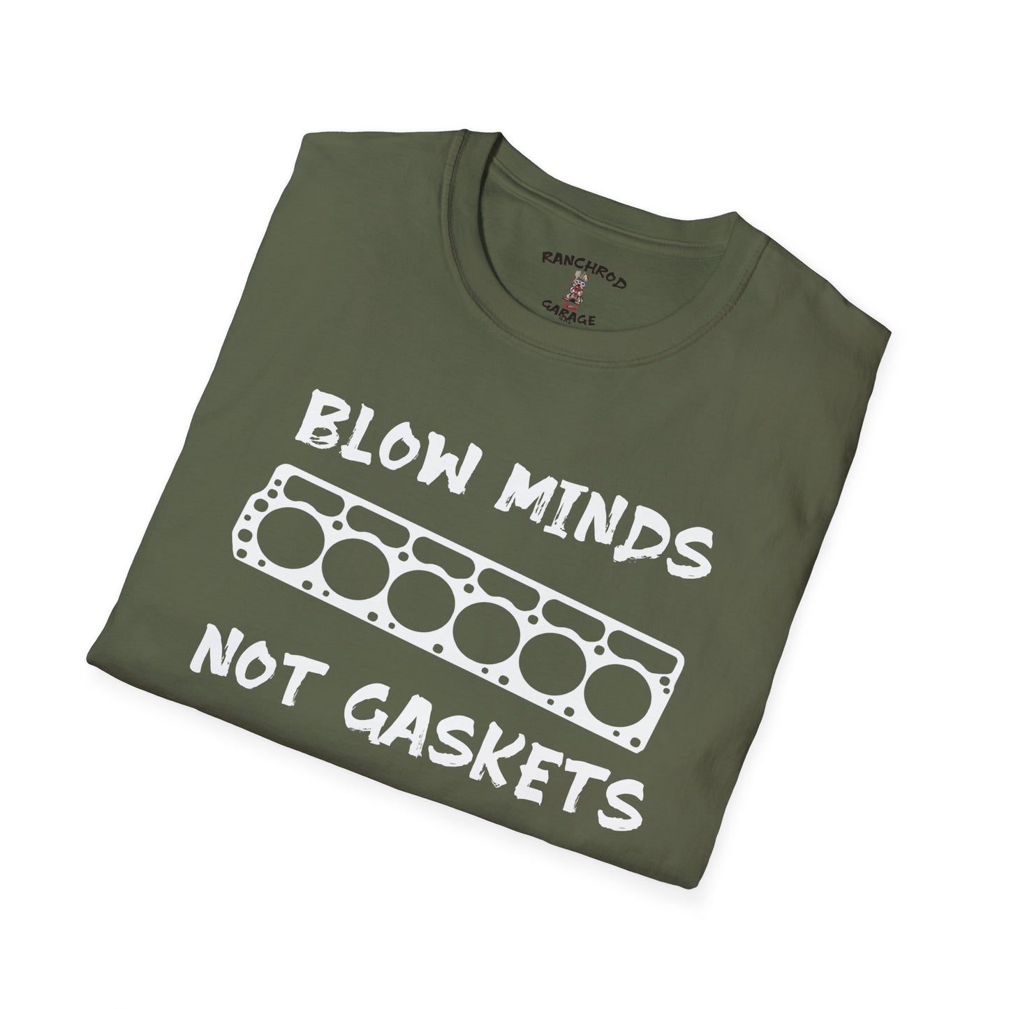 Blow minds, Not Gaskets 225 RanchRod Garage Tee