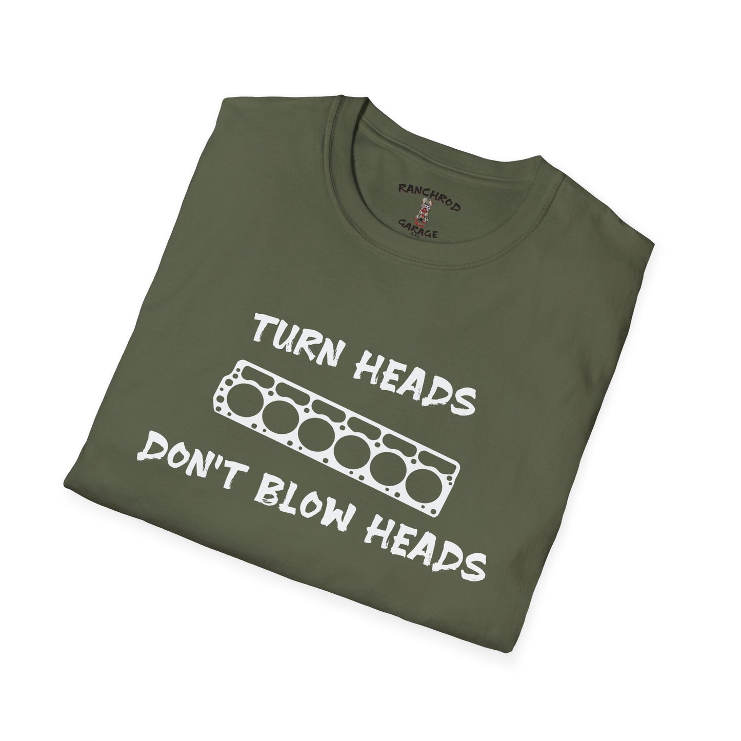Turn Heads, Don't Blow Heads 225 Tee