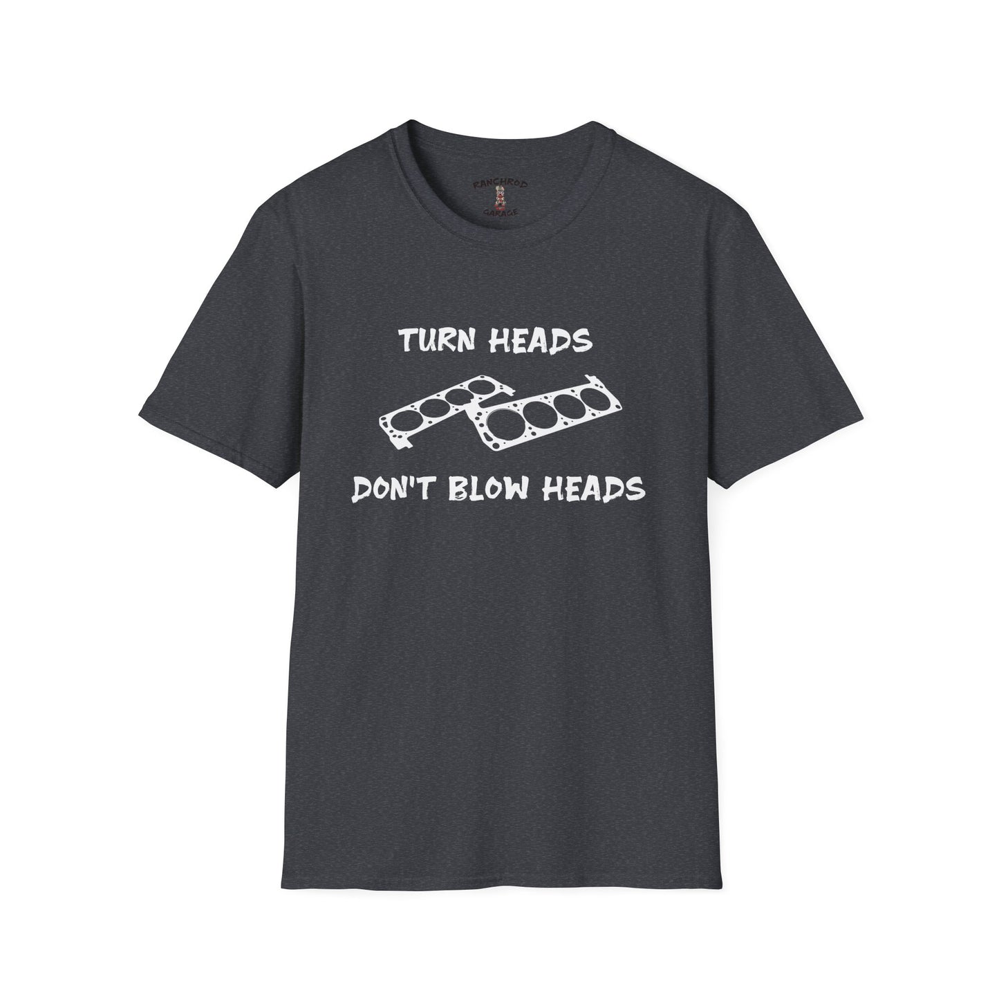 Turn Heads, Don't Blow Heads 302 Tee